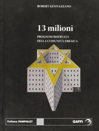 Tredici milioni. Prognosi riservata della comunità ebraica