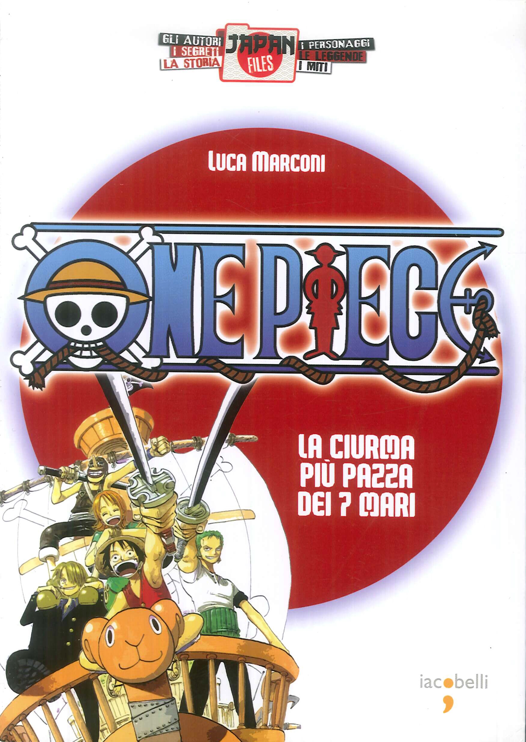 One piece. La ciurma più pazza dei 7 mari. Ediz. illustrata One piece. La ciurma più pazza dei 7 mari. Ediz. illustrata