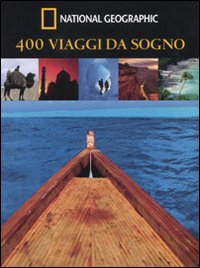Quattrocento viaggi da sogno. Ediz. illustrata Quattrocento viaggi da sogno. Ediz. illustrata