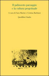 Il palinsesto paesaggio e la cultura progettuale Il palinsesto paesaggio e la cultura progettuale