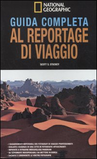 Guida Completa al Reportage di Viaggio Guida Completa al Reportage di Viaggio
