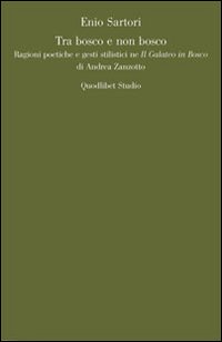 Tra bosco e non bosco. Ragioni poetiche e gesti stilistici ne Tra bosco e non bosco. Ragioni poetiche e gesti stilistici ne