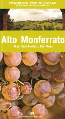 Alto Monferrato. Gavi, Acqui, Ovada, Colli Tortonesi Alto Monferrato. Gavi, Acqui, Ovada, Colli Tortonesi