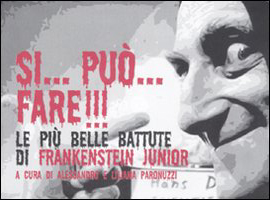 Si... puo'... fare!!! Le più belle battute di Frankenstein Junior Si... puo'... fare!!! Le più belle battute di Frankenstein Junior