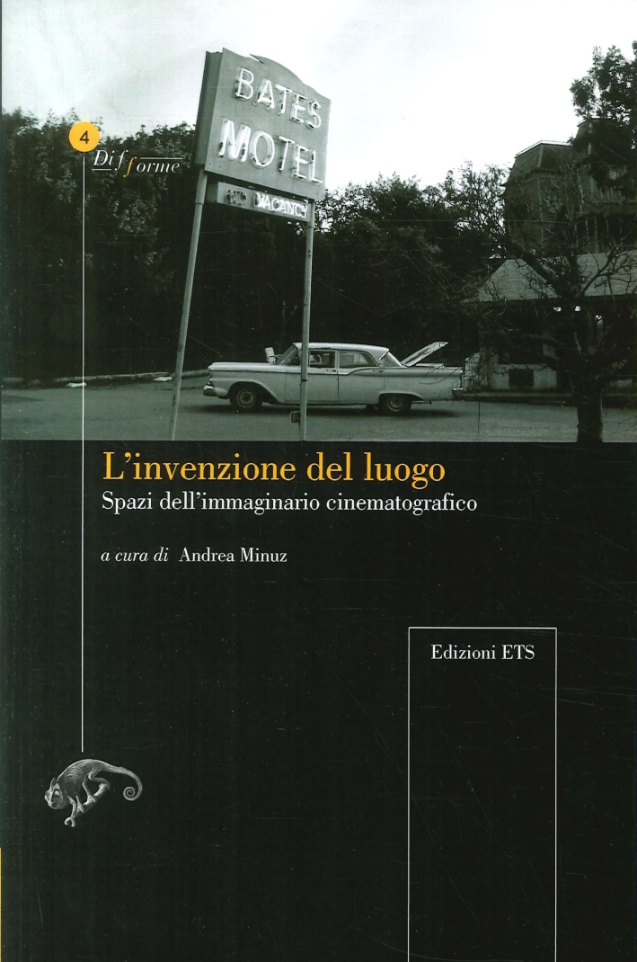 L'invenzione del luogo. Spazio dell'immaginario cinematografico L'invenzione del luogo. Spazio dell'immaginario cinematografico