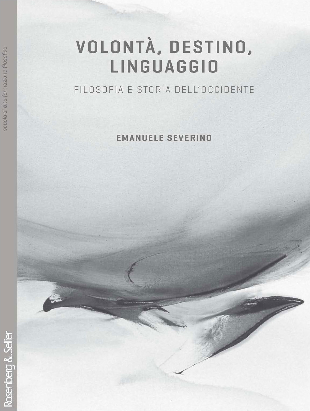 Volontà, destino, linguaggio. Filosofia e storia dell'Occidente Volontà, destino, linguaggio. Filosofia e storia dell'Occidente