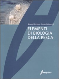 Elementi di biologia della pesca. Ediz. illustrata Elementi di biologia della pesca. Ediz. illustrata