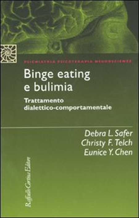 Binge eating e bulimia. Trattamento dialettico-comportamentale Binge eating e bulimia. Trattamento dialettico-comportamentale