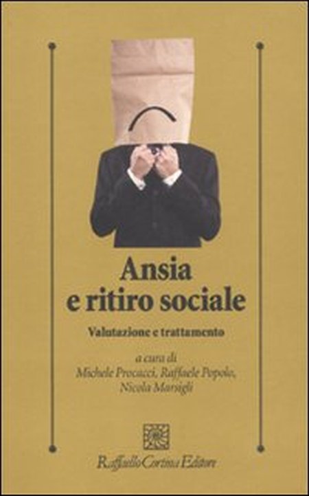 Ansia e ritiro sociale. Valutazione e trattamento Ansia e ritiro sociale. Valutazione e trattamento
