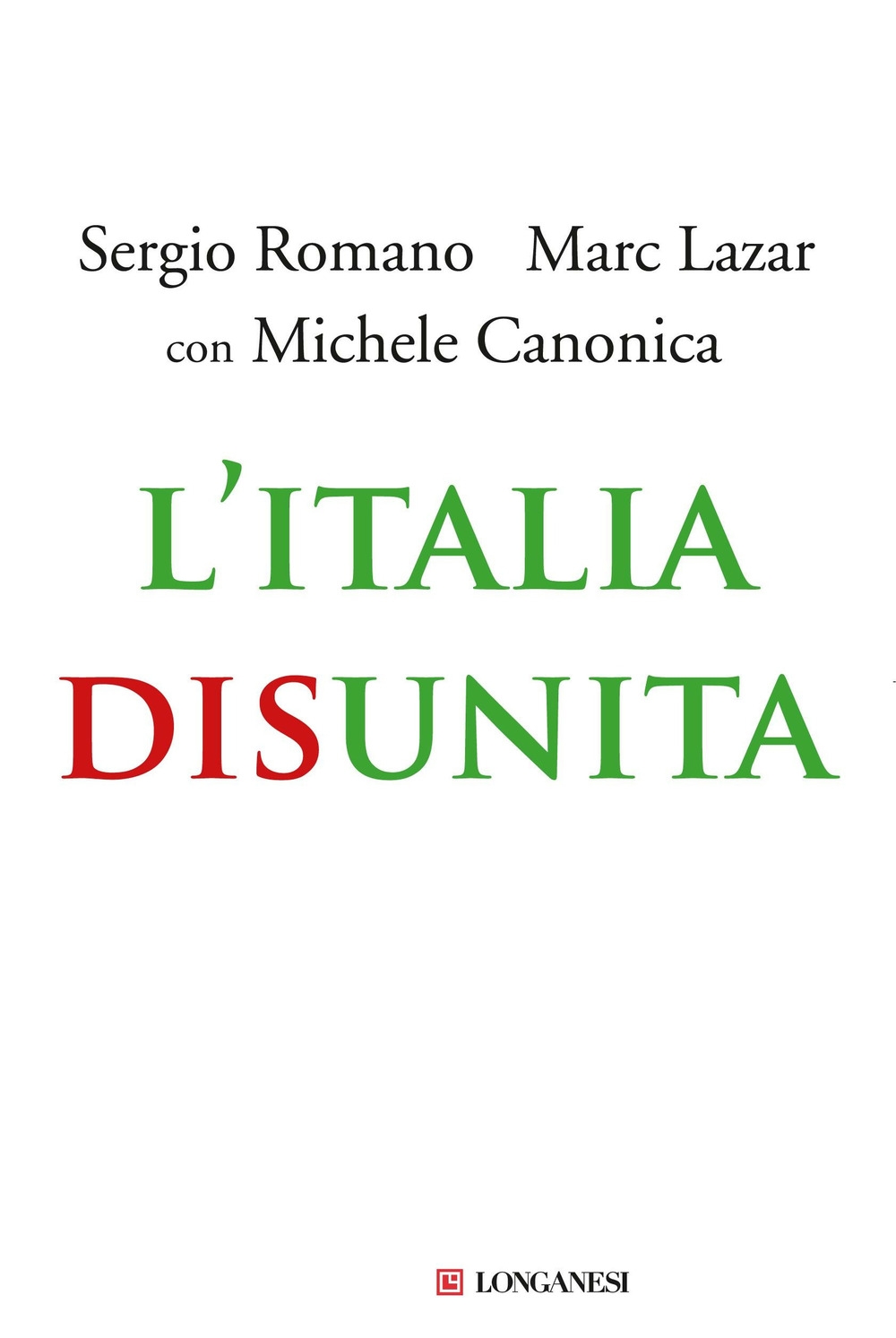 L'Italia disunita L'Italia disunita