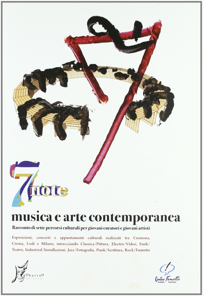 Sette note: musica e arte contemporanea. Racconto di sette percorsi culturali per giovani curatori e giovani artisti. Con DVD Sette note: musica e arte contemporanea. Racconto di sette percorsi culturali per giovani curatori e giovani artisti. Con DVD