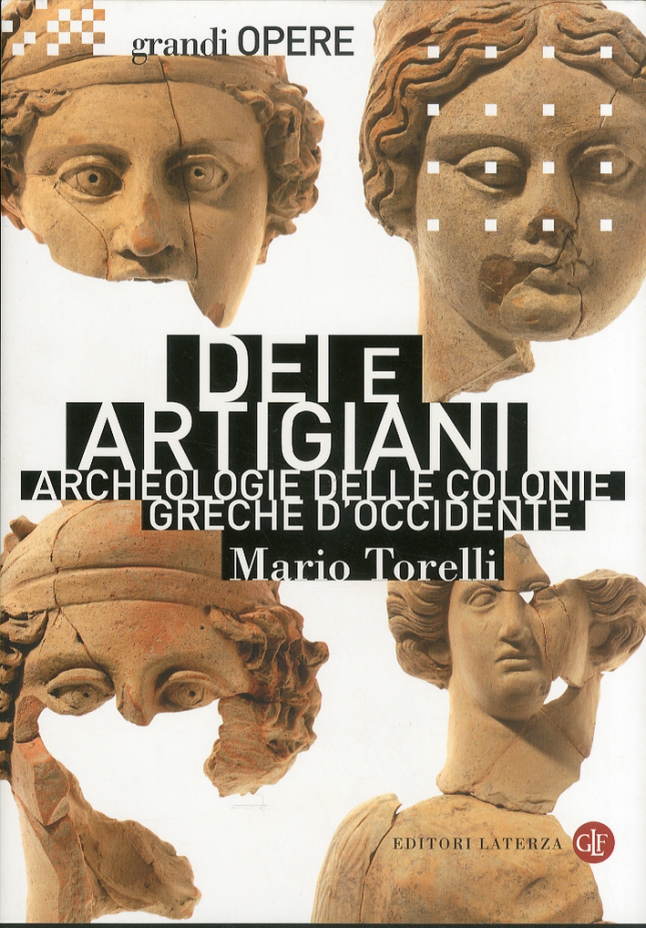 Dei e artigiani. Archeologia delle colonie greche d'occidente Dei e artigiani. Archeologia delle colonie greche d'occidente