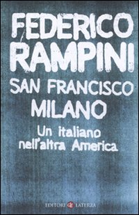 San Francisco-Milano. Un italiano nell'altra America San Francisco-Milano. Un italiano nell'altra America