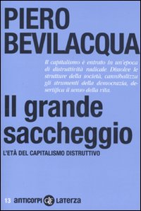 Il Grande Saccheggio. L'Età del Capitalismo Distruttivo Il Grande Saccheggio. L'Età del Capitalismo Distruttivo