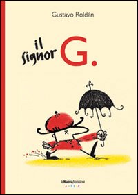 Il signor G.. Ediz. illustrata Il signor G.. Ediz. illustrata