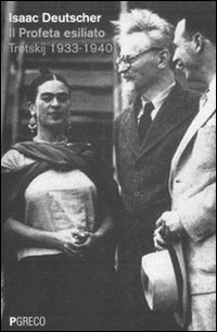 Il Profeta Esiliato: Trotskij 1933-1940 Il Profeta Esiliato: Trotskij 1933-1940