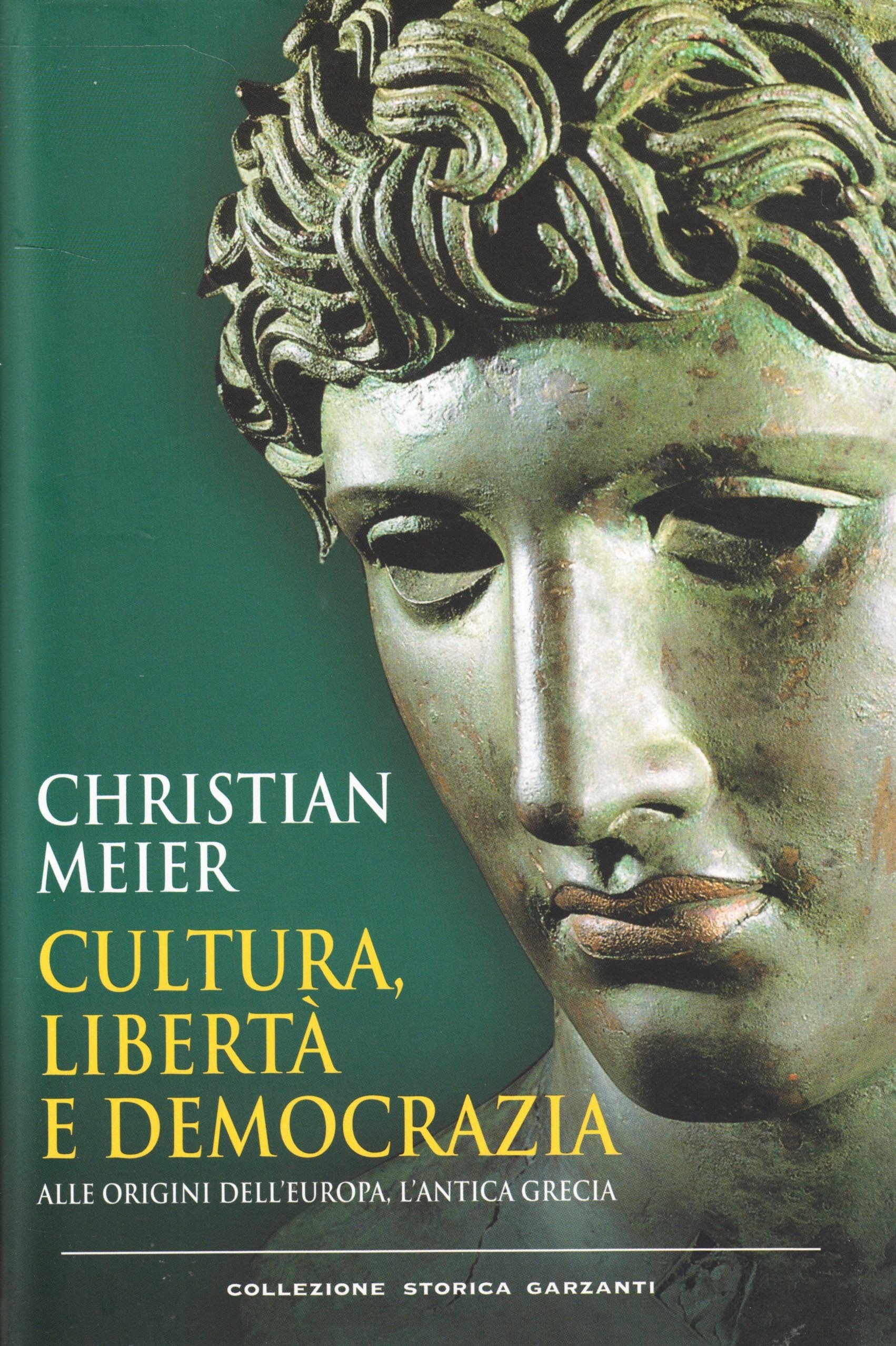 Cultura, libertà e democrazia. Alle origini dell'Europa, l'antica Grecia Cultura, libertà e democrazia. Alle origini dell'Europa, l'antica Grecia