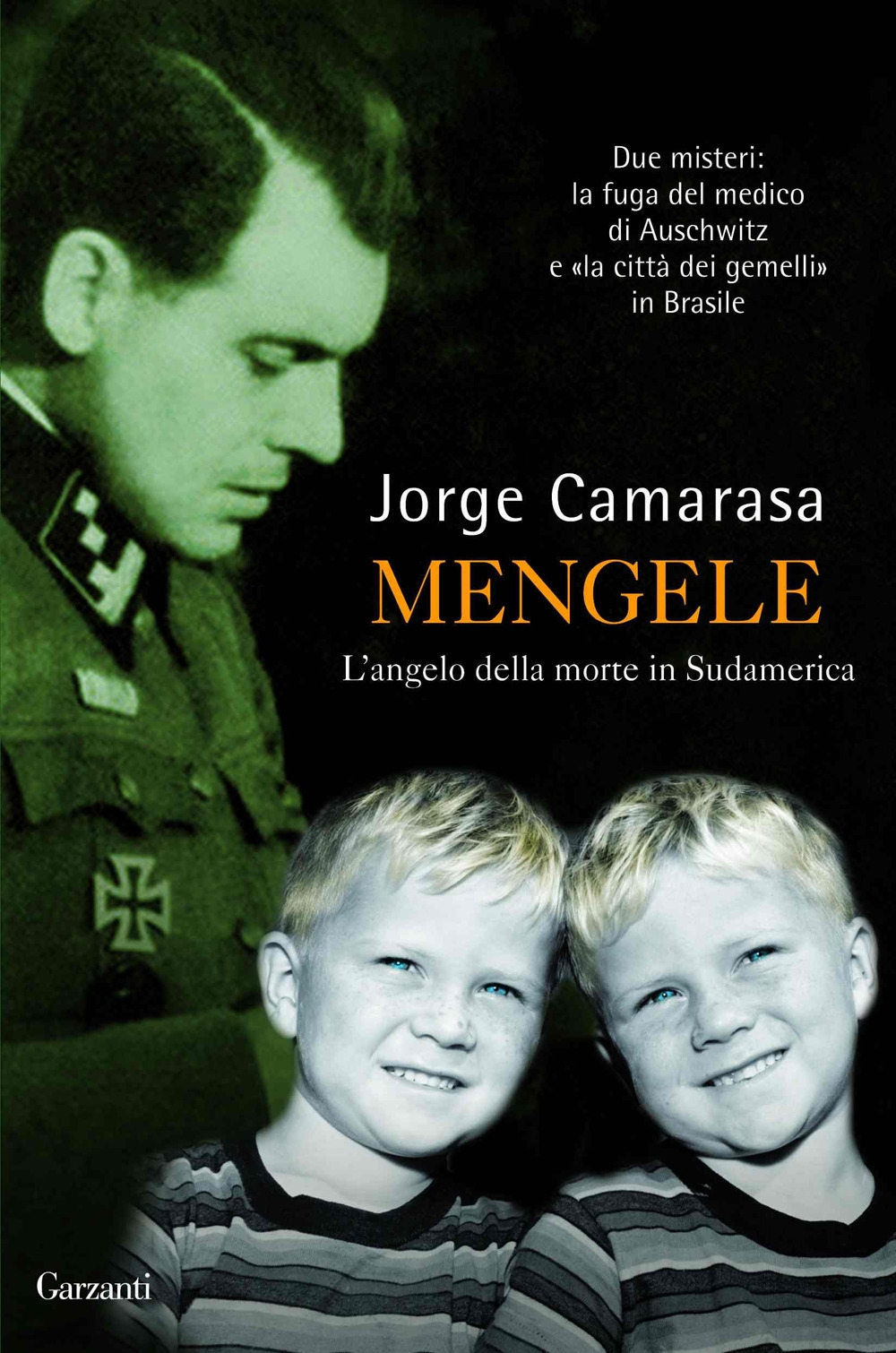 Mengele. L'angelo della morte in Sudamerica Mengele. L'angelo della morte in Sudamerica