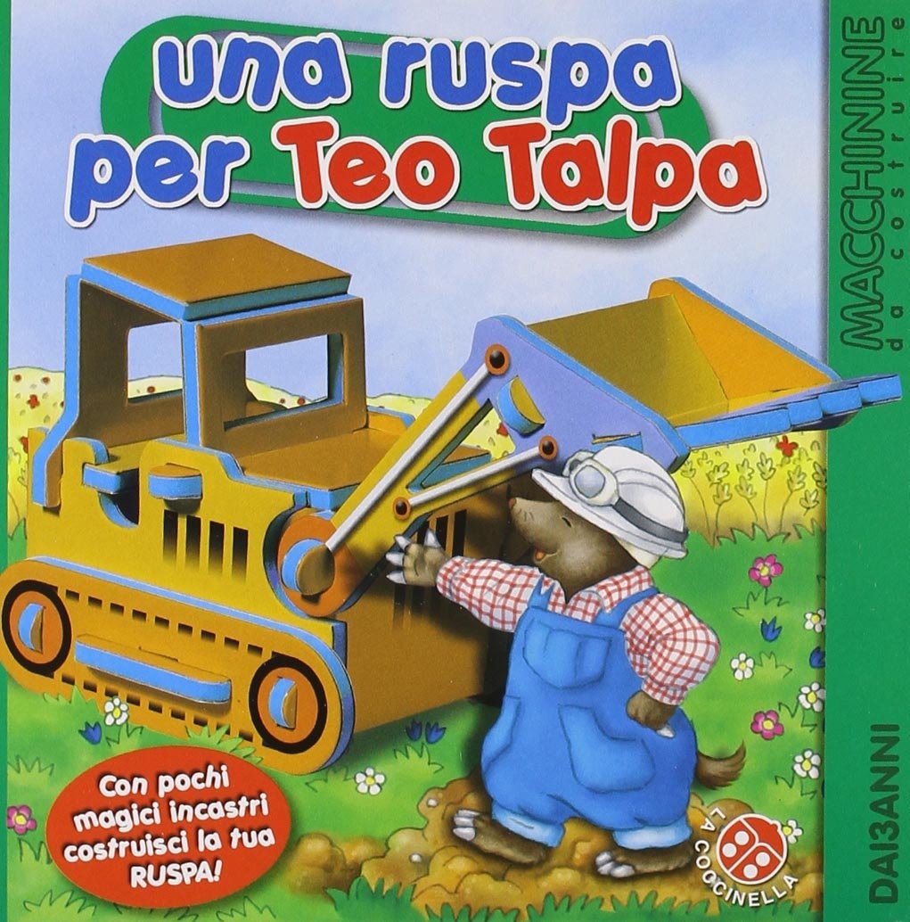 Una ruspa per Teo Talpa Una ruspa per Teo Talpa