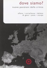 Dove Siamo? Nuove Posizioni della Critica