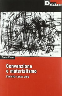 Convenzione e materialismo. L'unicità senza aura
