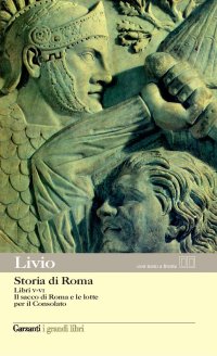 Storia di Roma. Libri 5-6. Il sacco di Roma e le lotte per il Consolato