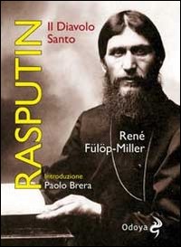 Rasputin. Il diavolo santo Rasputin. Il diavolo santo