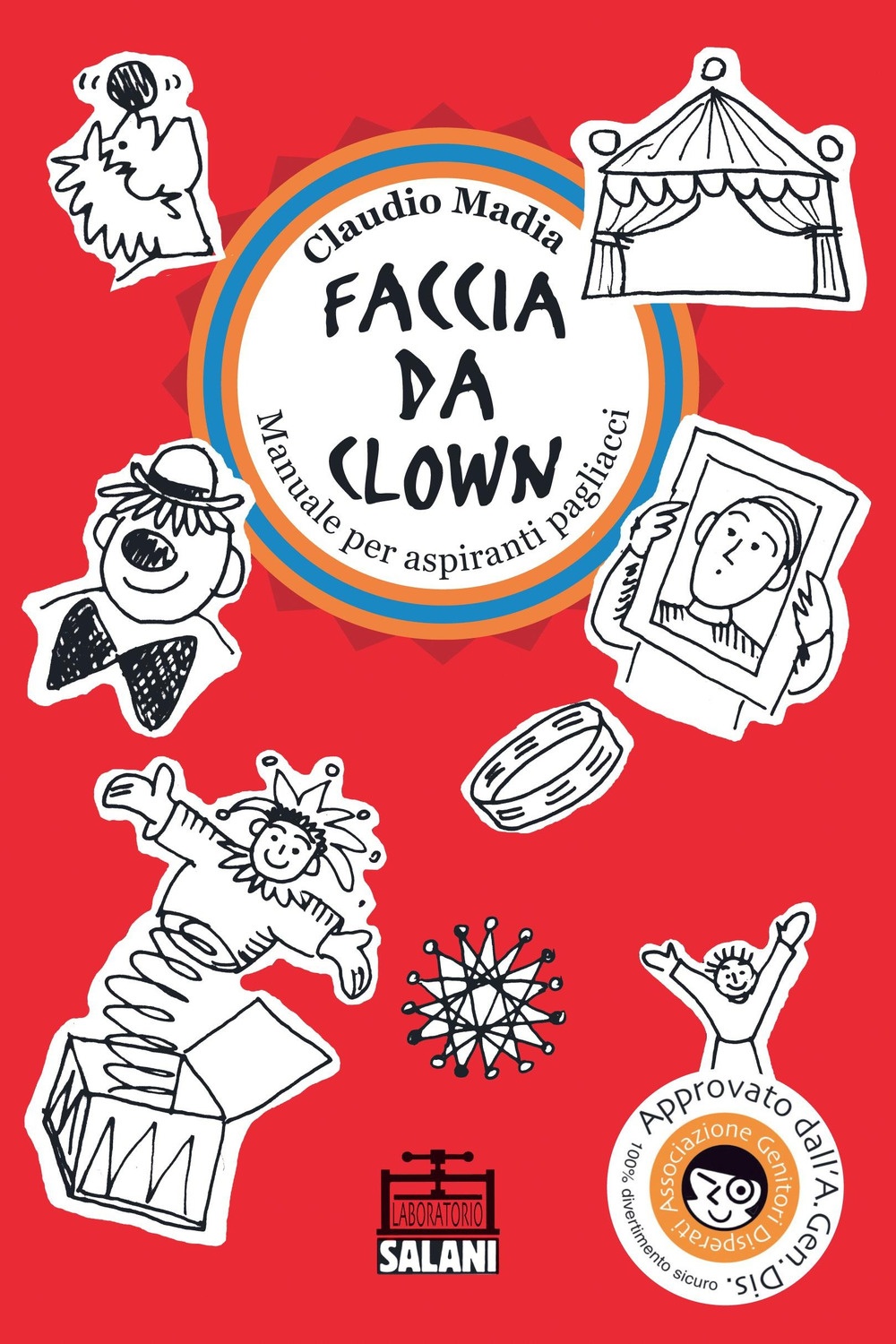 Faccia da clown. Manuale per aspiranti pagliacci Faccia da clown. Manuale per aspiranti pagliacci
