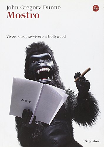 Mostro. Vivere e sopravvivere a Hollywood Mostro. Vivere e sopravvivere a Hollywood