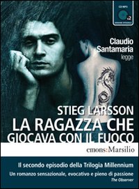 La ragazza che giocava con il fuoco letto da Claudio Santamaria. Audiolibro. 2 CD Audio formato MP3. Ediz. integrale La ragazza che giocava con il fuoco letto da Claudio Santamaria. Audiolibro. 2 CD Audio formato MP3. Ediz. integrale