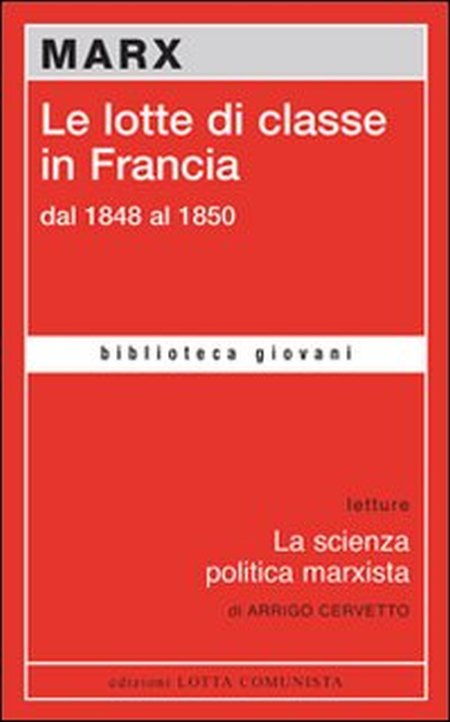 Le lotte di classe in Francia dal 1848 al 1850 Le lotte di classe in Francia dal 1848 al 1850