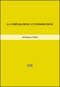 La comparazione. Un'introduzione La comparazione. Un'introduzione