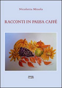 Racconti in pausa caffè Racconti in pausa caffè