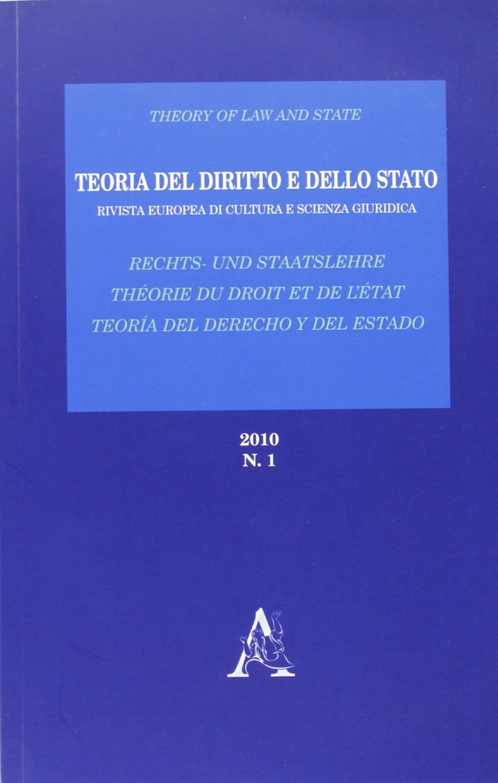 Teoria del diritto e dello Stato. Rivista europea di cultura e scienza giuridica (2010). Vol. 1 Teoria del diritto e dello Stato. Rivista europea di cultura e scienza giuridica (2010). Vol. 1