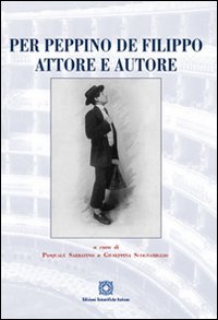 Per Peppino De Filippo attore e autore Per Peppino De Filippo attore e autore