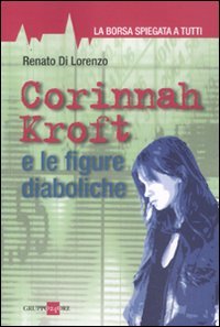 Corinnah Kroft e le figure diaboliche. La Borsa spiegata a tutti