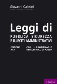 Leggi di pubblica sicurezza e illeciti amministrativi. Con il prontuario dei controlli di polizia