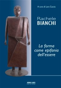 Rachele Bianchi, la forma come epifania dell'essere