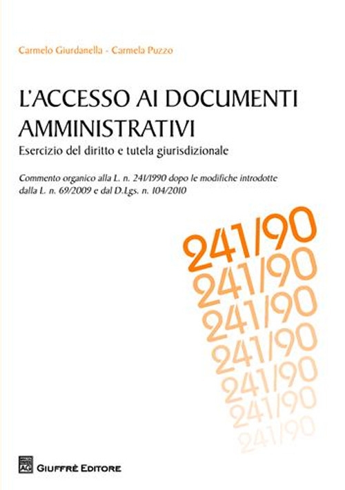 L'accesso ai documenti amministrativi. Esercizio del diritto e tutela giurisdizionale L'accesso ai documenti amministrativi. Esercizio del diritto e tutela giurisdizionale