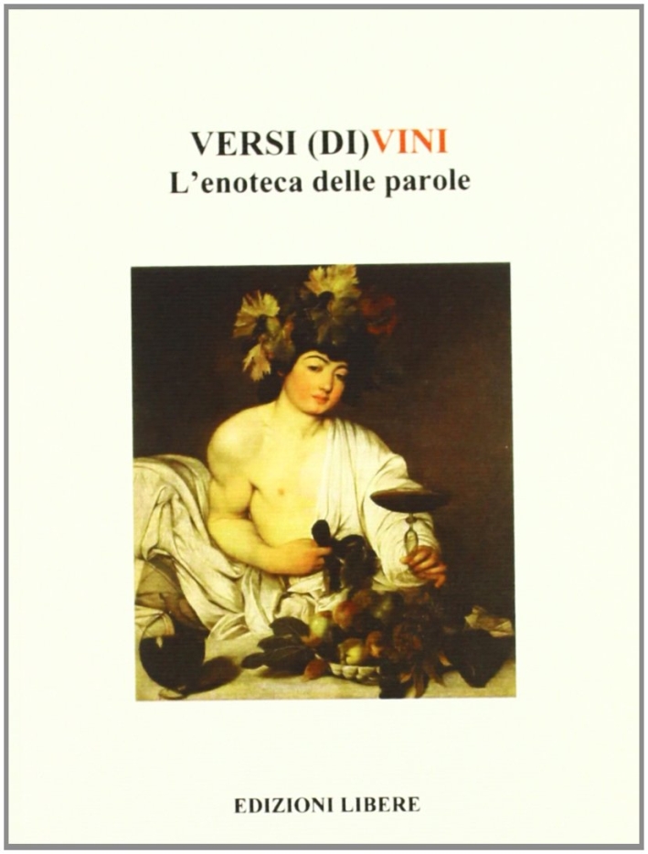 Versi (Di)vini. L'Enoteca delle Parole Versi (Di)vini. L'Enoteca delle Parole