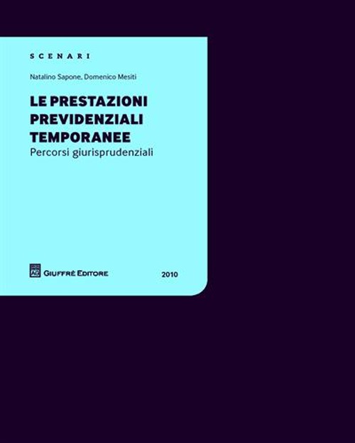 Le prestazioni previdenziali temporanee. Percorsi giurisprudenziali Le prestazioni previdenziali temporanee. Percorsi giurisprudenziali
