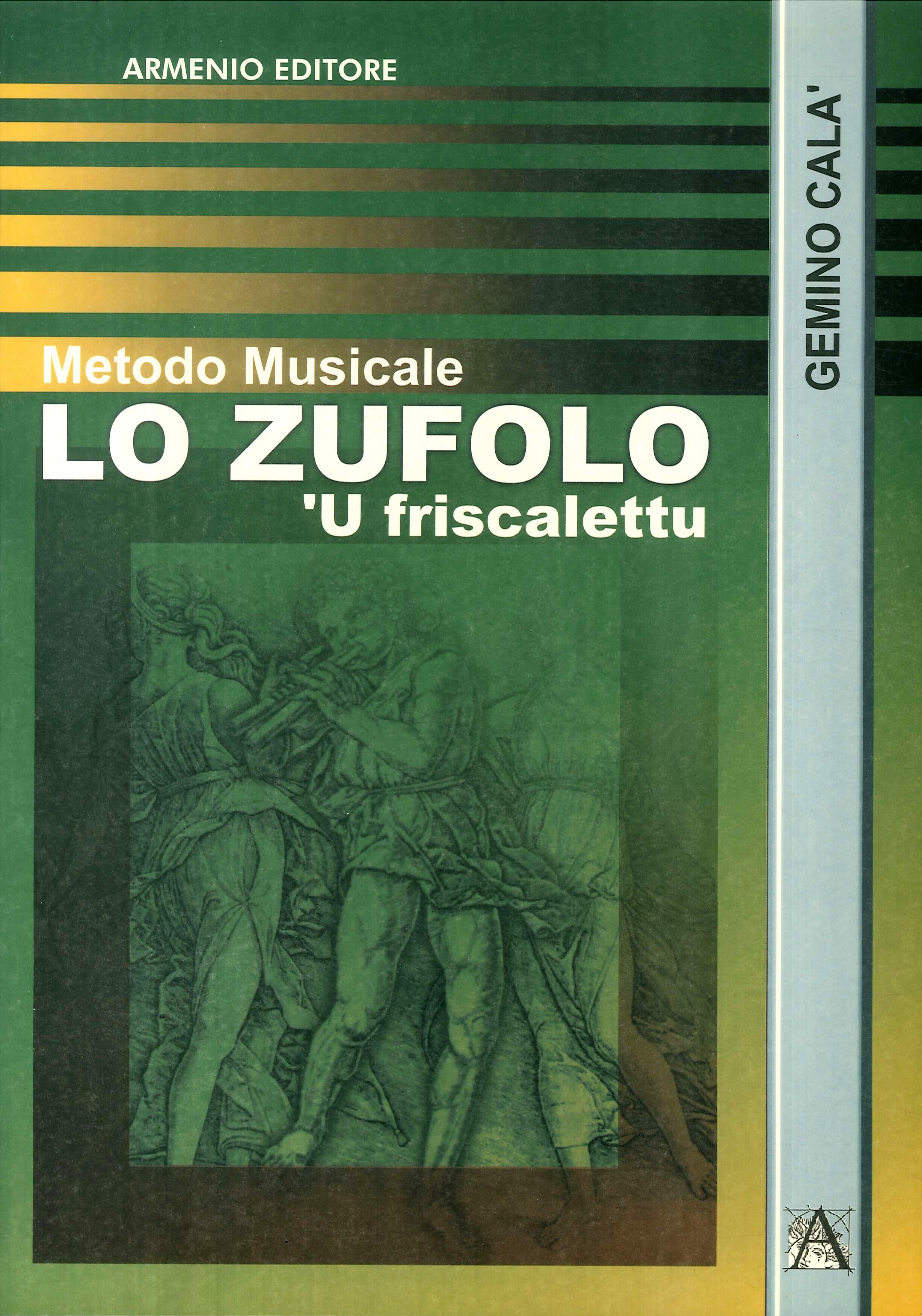 Metodo musicale. Lo zufolo. 'U friscalettu Metodo musicale. Lo zufolo. 'U friscalettu