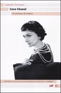 Coco Chanel. Un profumo di mistero Coco Chanel. Un profumo di mistero