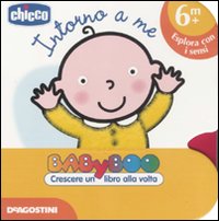 Intorno a me. Ediz. illustrata Intorno a me. Ediz. illustrata