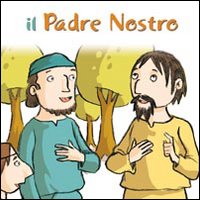 Il Padre nostro. Ediz. illustrata Il Padre nostro. Ediz. illustrata