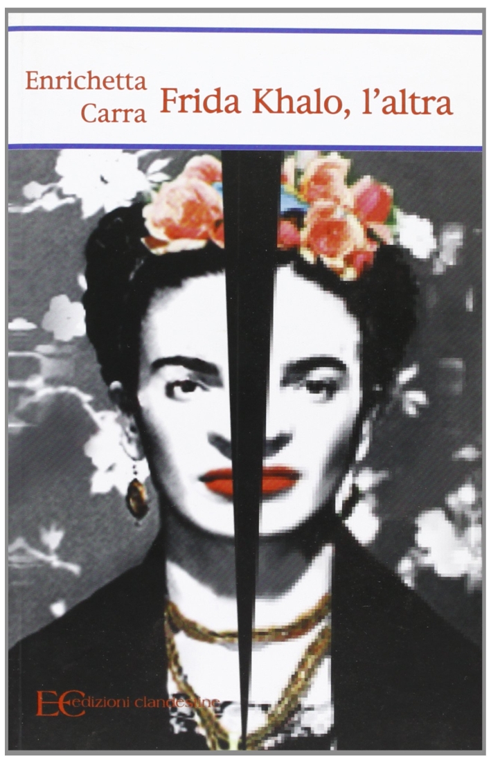 Frida Khalo, l'altra Frida Khalo, l'altra
