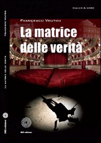 La matrice delle verità La matrice delle verità