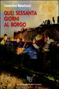 Quei sessanta giorni al borgo Quei sessanta giorni al borgo
