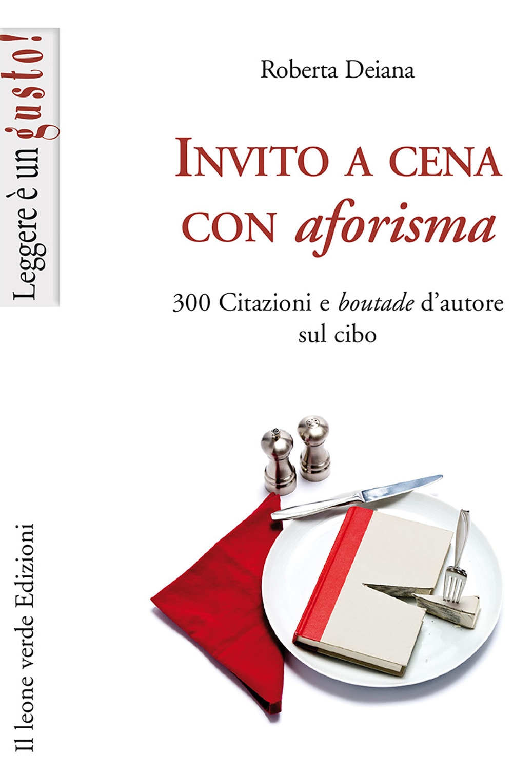Invito a cena con aforisma. 300 citazioni e «boutade» d'autore sul cibo Invito a cena con aforisma. 300 citazioni e «boutade» d'autore sul cibo