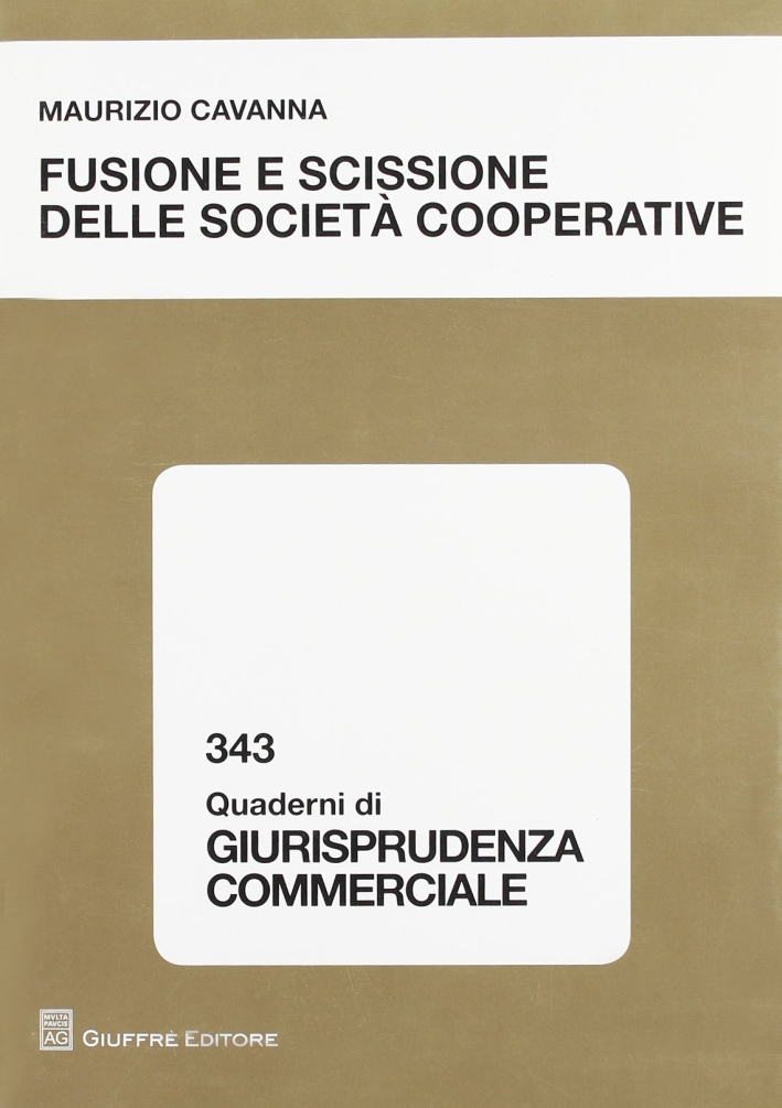 Fusione e scissione delle società cooperative Fusione e scissione delle società cooperative